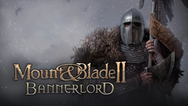 Mount & Blade II: Bannerlord Mount & Blade II: Bannerlord