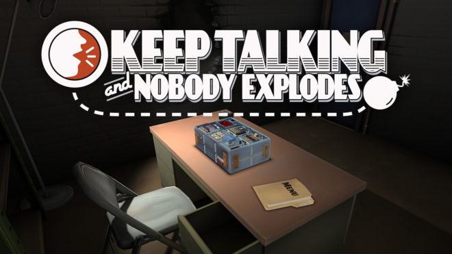 Keep Talking and Nobody Explodes Keep Talking and Nobody Explodes