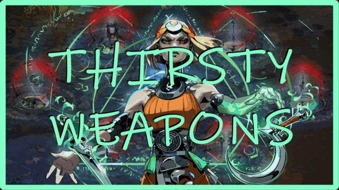 Thirsty Weapons Thirsty Weapons